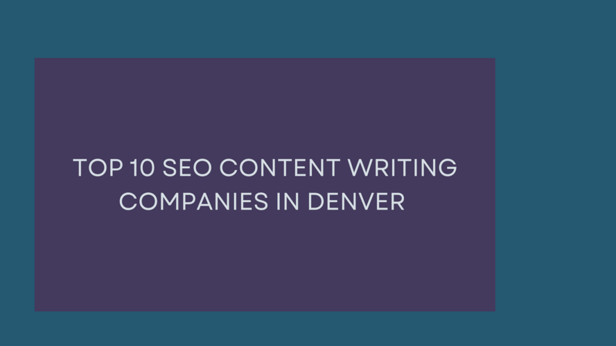 Top 10 SEO Content Writing Companies in Denver