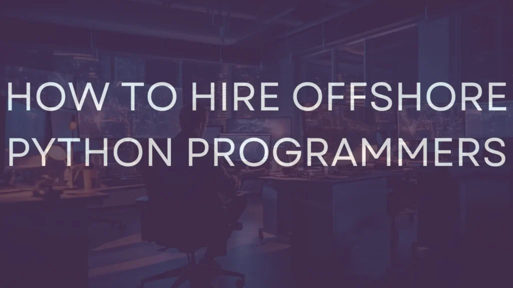 How to Hire Offshore Python Programmers