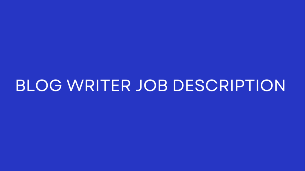 Blog Writer Job Description 