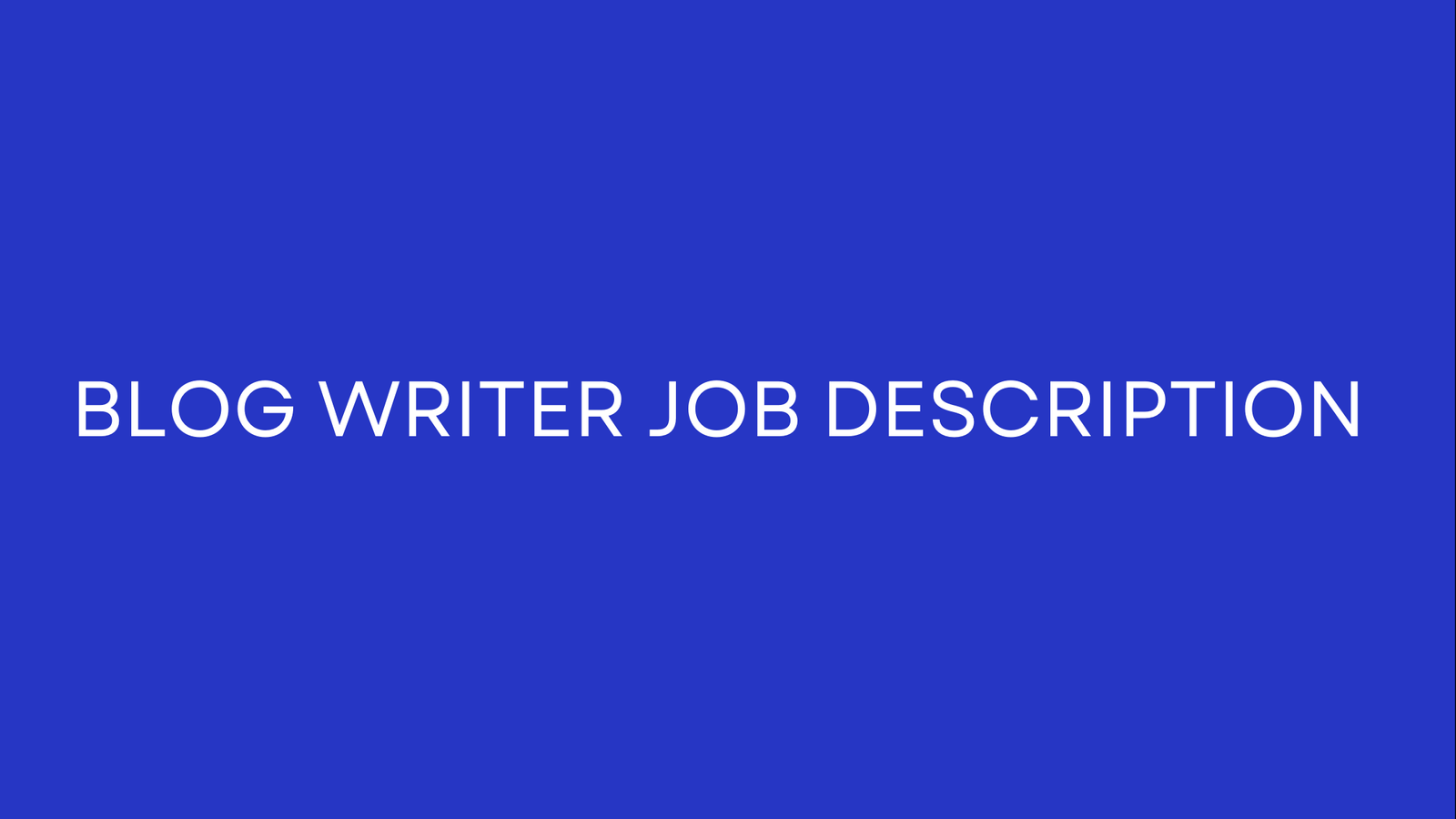 Blog Writer Job Description 